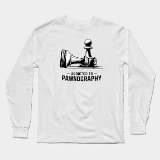 Funny Chess - Addicted to Pawnography Long Sleeve T-Shirt